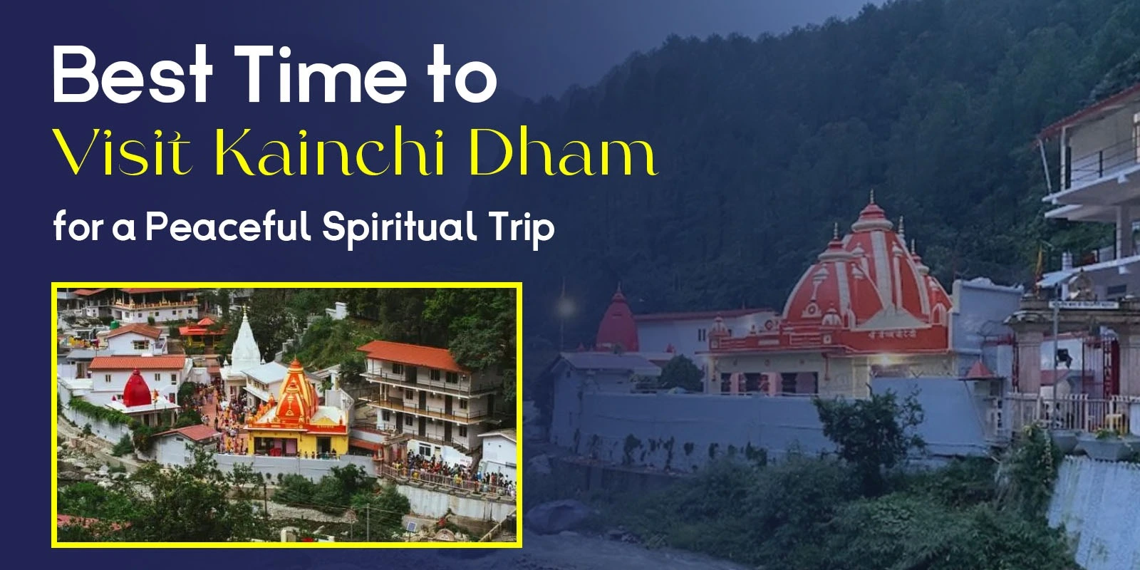 best-time-to-visit-kainchi-dham-for-a-peaceful-spiritual-trip